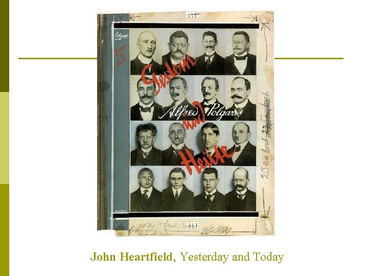 John Heartfield, Yesterday and Today 