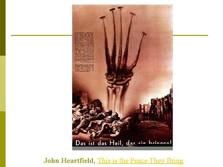 John Heartfield, This is the Peace They Bring 