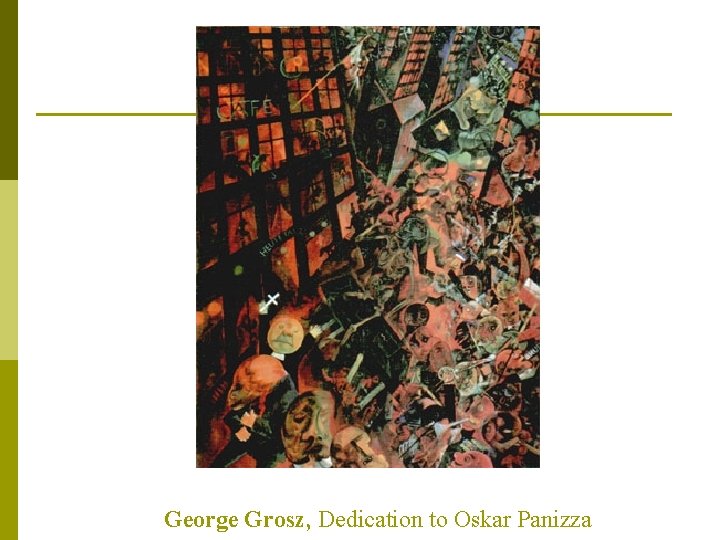 George Grosz, Dedication to Oskar Panizza 