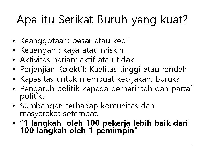 Apa itu Serikat Buruh yang kuat? Keanggotaan: besar atau kecil Keuangan : kaya atau Apa itu Serikat Buruh yang kuat? Keanggotaan: besar atau kecil Keuangan : kaya atau
