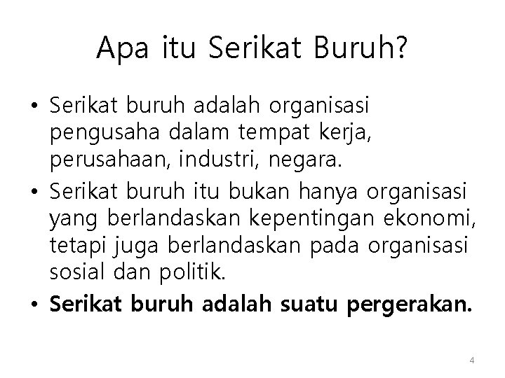 Apa itu Serikat Buruh? • Serikat buruh adalah organisasi pengusaha dalam tempat kerja, perusahaan, Apa itu Serikat Buruh? • Serikat buruh adalah organisasi pengusaha dalam tempat kerja, perusahaan,