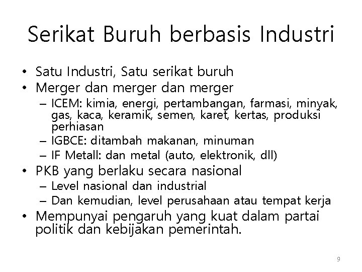 Serikat Buruh berbasis Industri • Satu Industri, Satu serikat buruh • Merger dan merger Serikat Buruh berbasis Industri • Satu Industri, Satu serikat buruh • Merger dan merger
