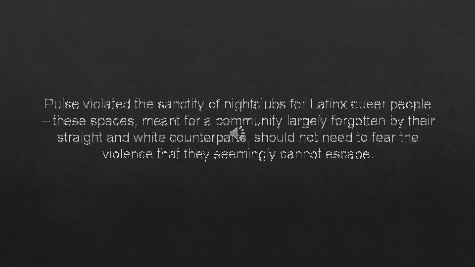 Pulse violated the sanctity of nightclubs for Latinx queer people – these spaces, meant