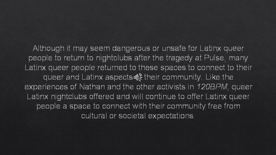 Although it may seem dangerous or unsafe for Latinx queer people to return to