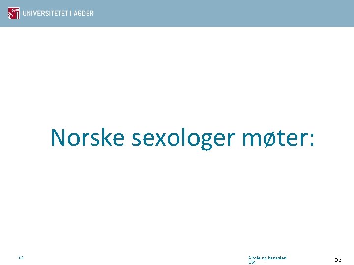 Norske sexologer møter: 12 Almås og Benestad UIA 52 