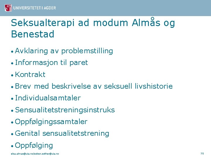 Seksualterapi ad modum Almås og Benestad • Avklaring av problemstilling • Informasjon til paret