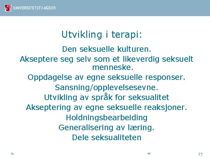 Utvikling i terapi: Den seksuelle kulturen. Akseptere seg selv som et likeverdig seksuelt menneske.