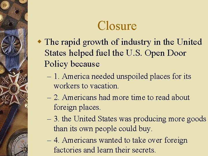 Closure w The rapid growth of industry in the United States helped fuel the