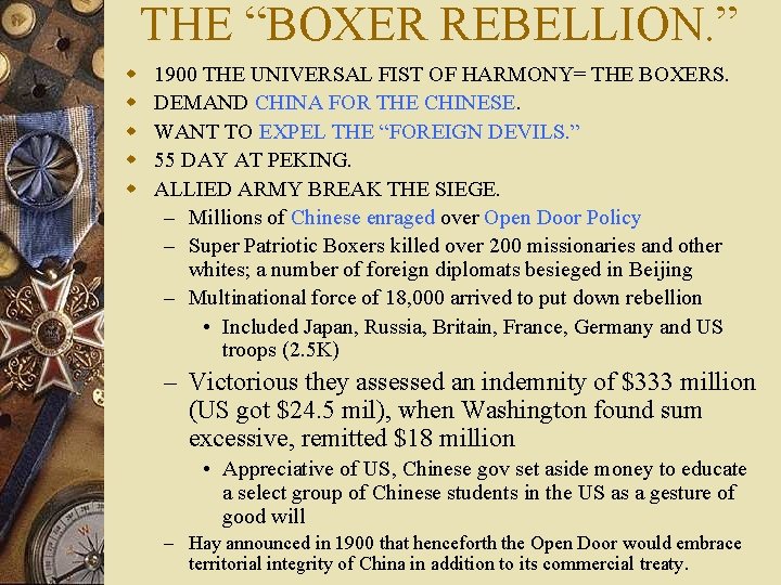 THE “BOXER REBELLION. ” w w w 1900 THE UNIVERSAL FIST OF HARMONY= THE