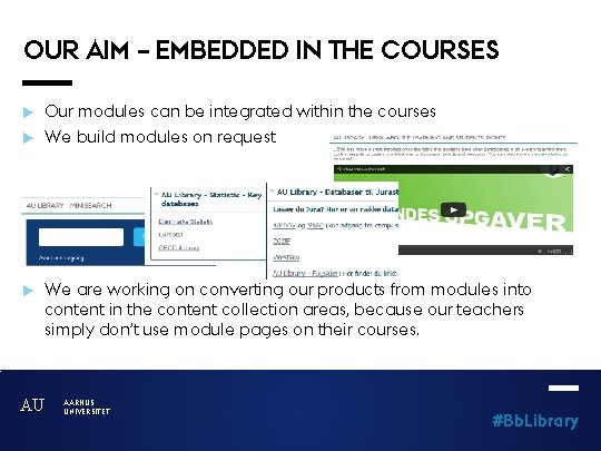 OUR AIM – EMBEDDED IN THE COURSES Our modules can be integrated within the