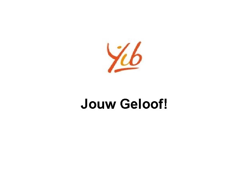 Jouw Geloof! 