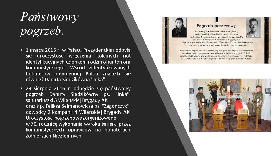 Państwowy pogrzeb. • 1 marca 2015 r. w Pałacu Prezydenckim odbyła się uroczystość wręczenia