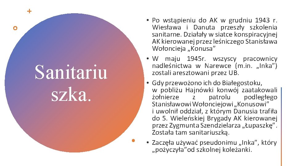 Sanitariu szka. • Po wstąpieniu do AK w grudniu 1943 r. Wiesława i Danuta