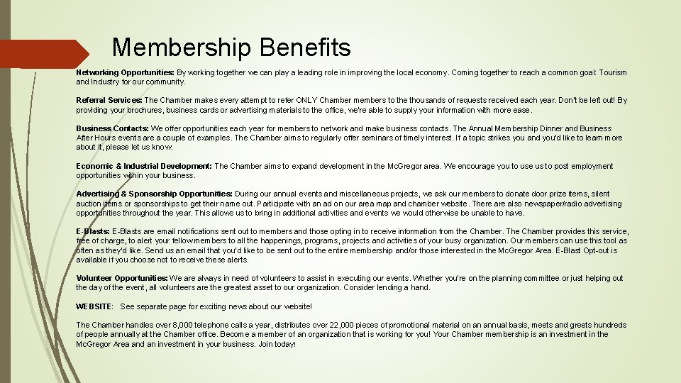 Membership Benefits Networking Opportunities: By working together we can play a leading role in