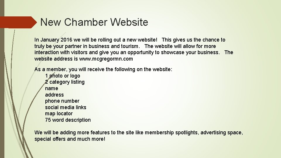 New Chamber Website In January 2016 we will be rolling out a new website!