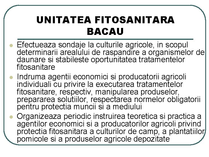 UNITATEA FITOSANITARA BACAU l l l Efectueaza sondaje la culturile agricole, in scopul determinarii