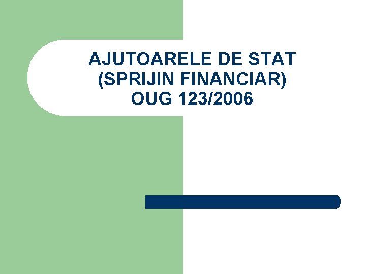 AJUTOARELE DE STAT (SPRIJIN FINANCIAR) OUG 123/2006 