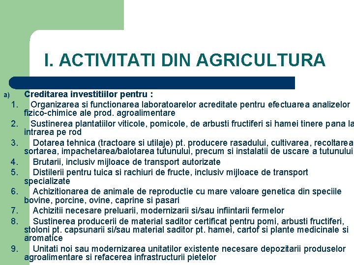 I. ACTIVITATI DIN AGRICULTURA a) 1. 2. 3. 4. 5. 6. 7. 8. 9.