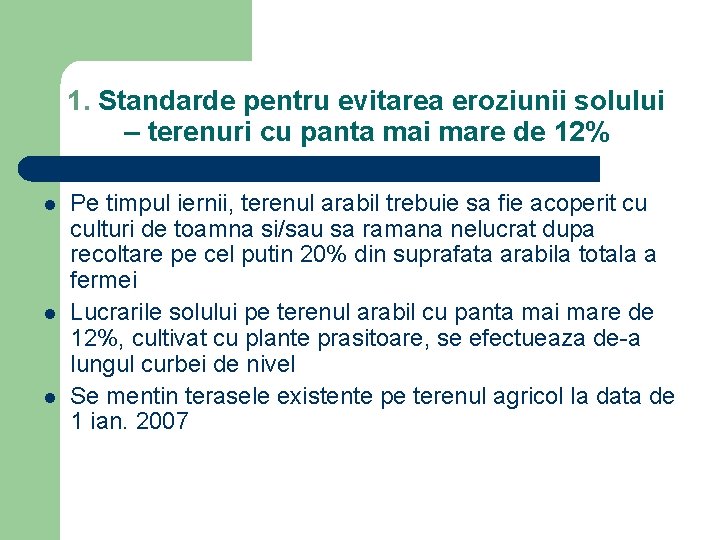 1. Standarde pentru evitarea eroziunii solului – terenuri cu panta mai mare de 12%