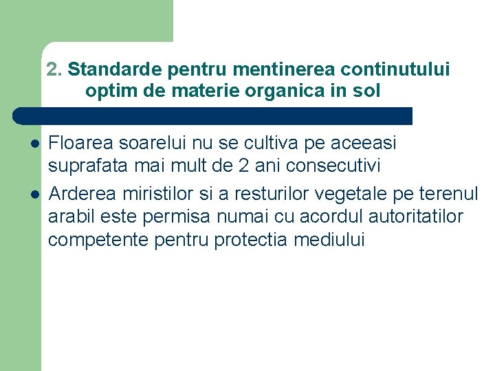 2. Standarde pentru mentinerea continutului optim de materie organica in sol l l Floarea