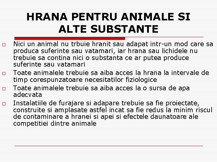 HRANA PENTRU ANIMALE SI ALTE SUBSTANTE o o Nici un animal nu trbuie hranit