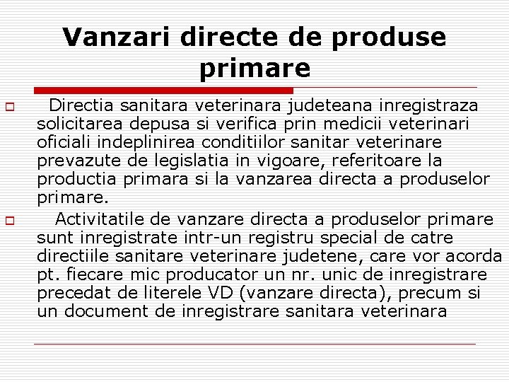 Vanzari directe de produse primare o o Directia sanitara veterinara judeteana inregistraza solicitarea depusa