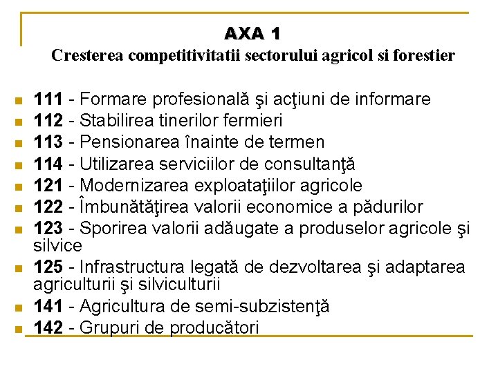 AXA 1 Cresterea competitivitatii sectorului agricol si forestier n n n n n 111