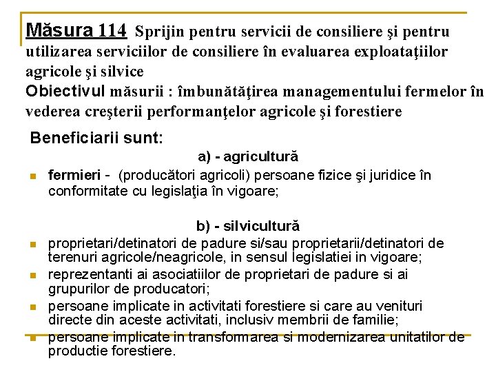 Măsura 114 Sprijin pentru servicii de consiliere şi pentru utilizarea serviciilor de consiliere în
