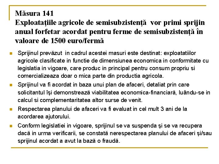 Măsura 141 Exploataţiile agricole de semisubzistenţă vor primi sprijin anual forfetar acordat pentru ferme