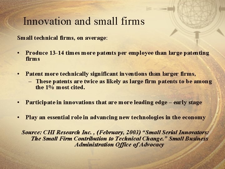 Innovation and small firms Small technical firms, on average: • Produce 13 -14 times