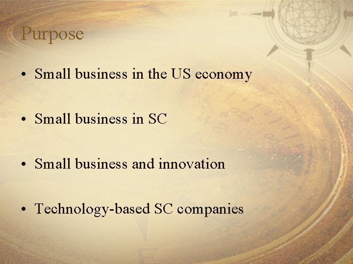 Purpose • Small business in the US economy • Small business in SC •