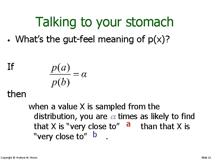 Talking to your stomach • What’s the gut-feel meaning of p(x)? If then when