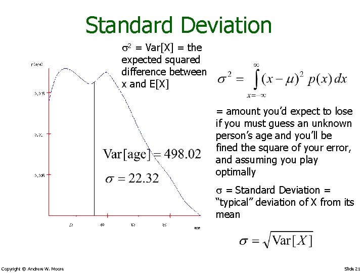 Standard Deviation s 2 = Var[X] = the expected squared difference between x and