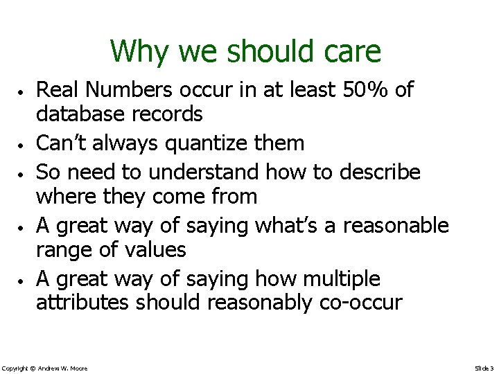 Why we should care • • • Real Numbers occur in at least 50%