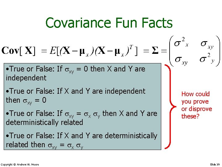 Covariance Fun Facts • True or False: If sxy = 0 then X and