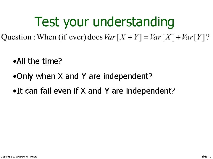 Test your understanding • All the time? • Only when X and Y are