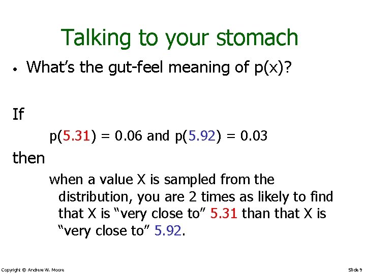 Talking to your stomach • What’s the gut-feel meaning of p(x)? If p(5. 31)