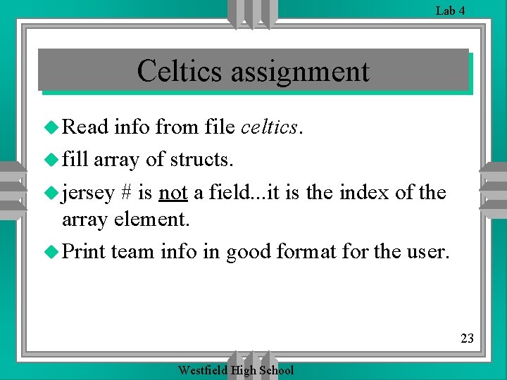 Lab 4 Celtics assignment u Read info from file celtics. u fill array of Lab 4 Celtics assignment u Read info from file celtics. u fill array of