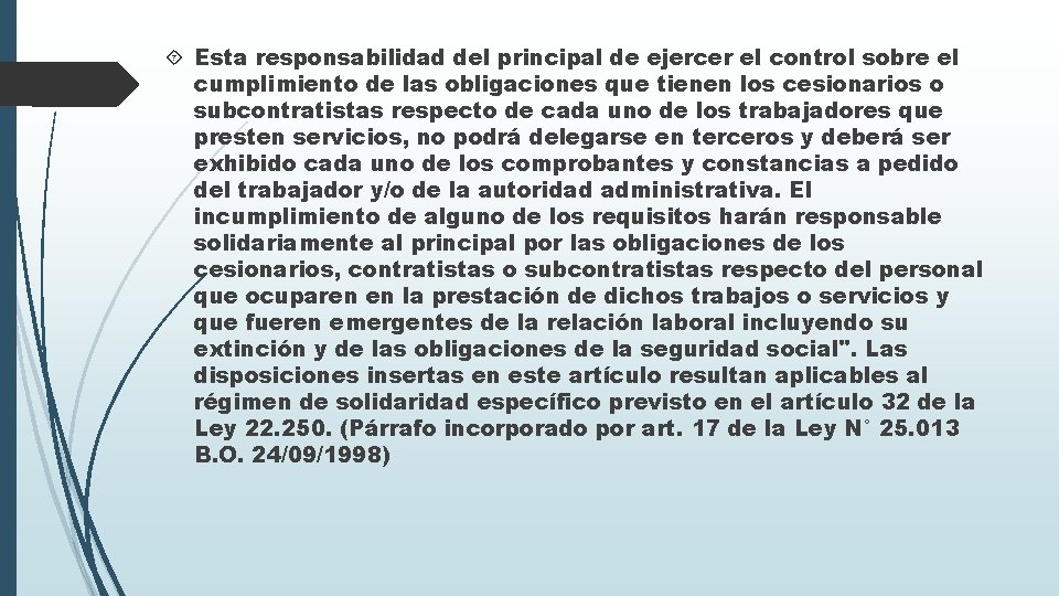  Esta responsabilidad del principal de ejercer el control sobre el cumplimiento de las