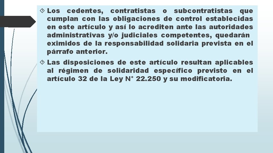  Los cedentes, contratistas o subcontratistas que cumplan con las obligaciones de control establecidas
