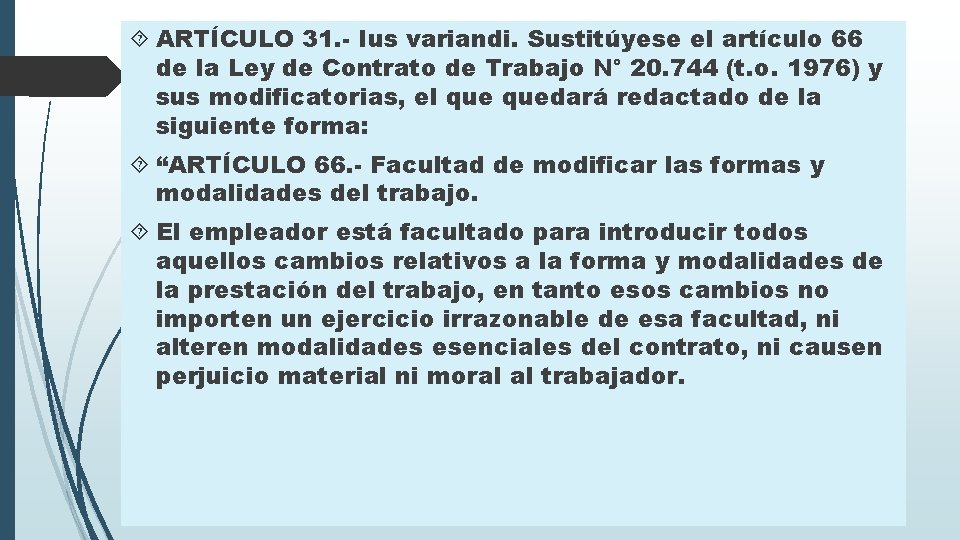  ARTÍCULO 31. - Ius variandi. Sustitúyese el artículo 66 de la Ley de