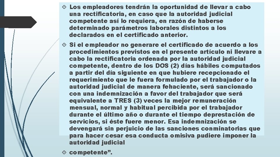  Los empleadores tendrán la oportunidad de llevar a cabo una rectificatoria, en caso