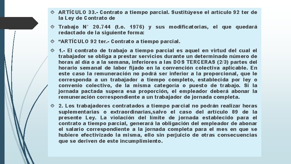  ARTÍCULO 33. - Contrato a tiempo parcial. Sustitúyese el artículo 92 ter de