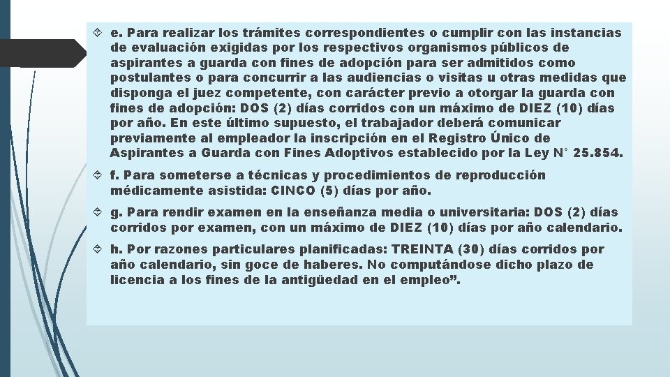  e. Para realizar los trámites correspondientes o cumplir con las instancias de evaluación