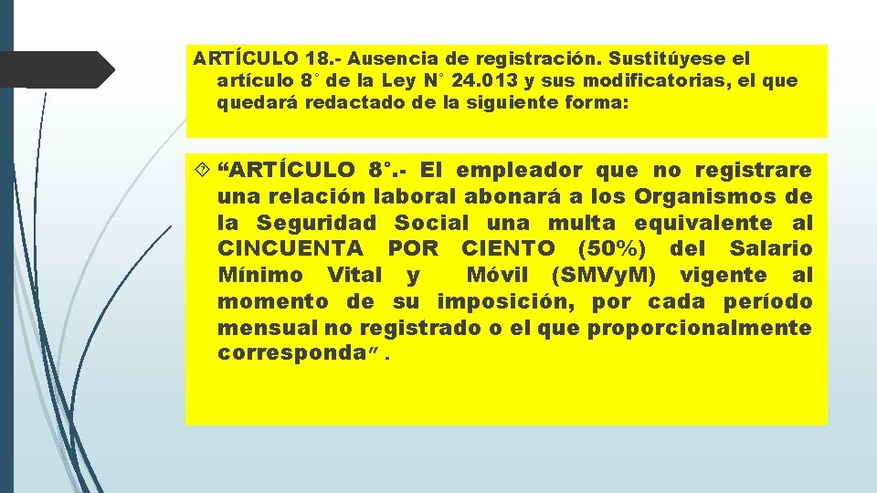 ARTÍCULO 18. - Ausencia de registración. Sustitúyese el artículo 8° de la Ley N°