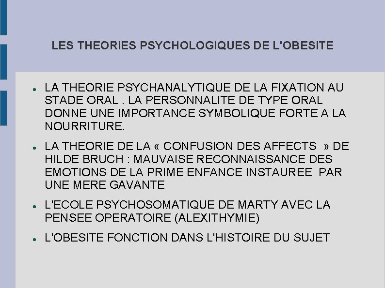 LES THEORIES PSYCHOLOGIQUES DE L'OBESITE LA THEORIE PSYCHANALYTIQUE DE LA FIXATION AU STADE ORAL.