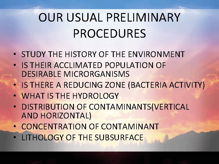 OUR USUAL PRELIMINARY PROCEDURES • STUDY THE HISTORY OF THE ENVIRONMENT • IS THEIR
