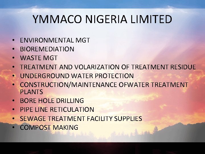 YMMACO NIGERIA LIMITED • • • ENVIRONMENTAL MGT BIOREMEDIATION WASTE MGT TREATMENT AND VOLARIZATION