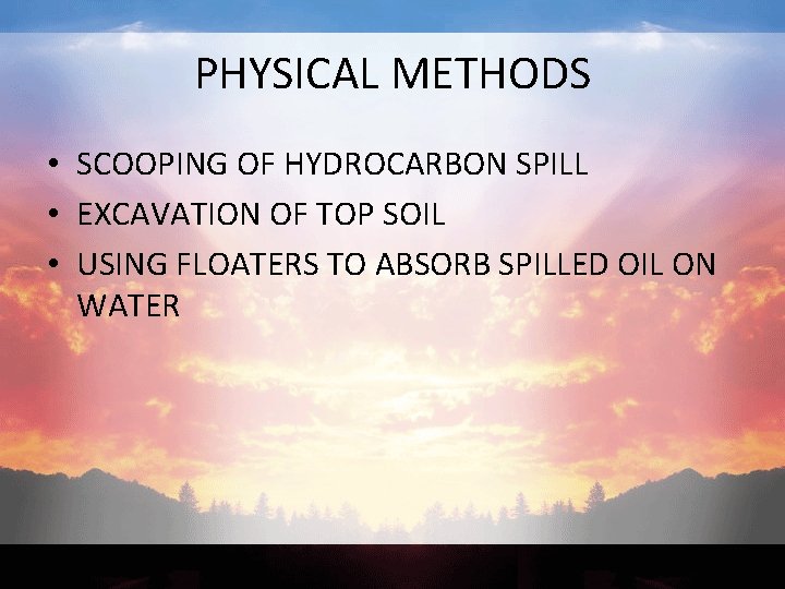 PHYSICAL METHODS • SCOOPING OF HYDROCARBON SPILL • EXCAVATION OF TOP SOIL • USING