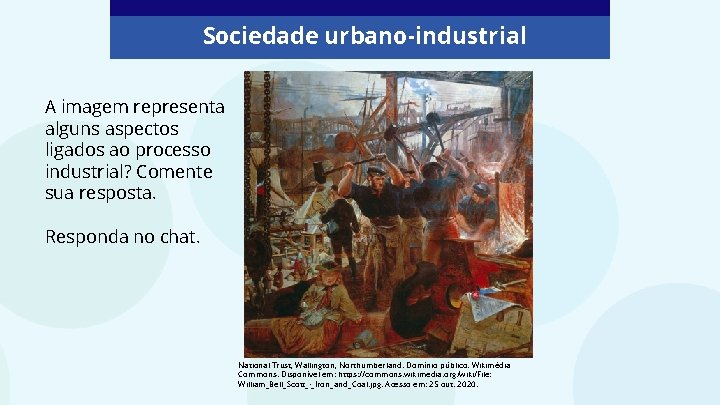 Sociedade urbano-industrial A imagem representa alguns aspectos ligados ao processo industrial? Comente sua resposta.